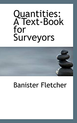 Quantities: A Text-book for Surveyors (9780554743790) by Fletcher, Banister