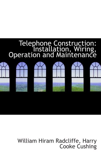 Beispielbild fr Telephone Construction: Installation, Wiring, Operation and Maintenance zum Verkauf von Revaluation Books