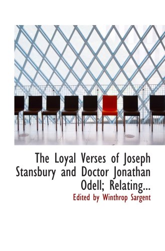 Imagen de archivo de The Loyal Verses of Joseph Stansbury and Doctor Jonathan Odell; Relating. a la venta por Revaluation Books