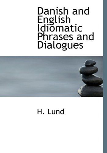 9780554749686: Danish and English Idiomatic Phrases and Dialogues (Large Print Edition)