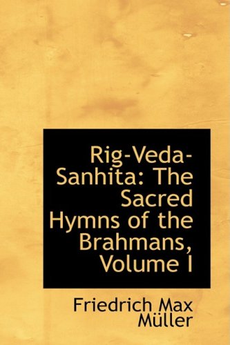 9780554751757: Rig-Veda-Sanhita: The Sacred Hymns of the Brahmans, Volume I: 1