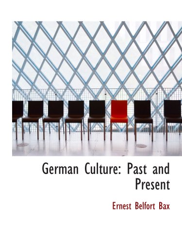 German Culture: Past and Present (9780554754055) by Bax, Ernest Belfort