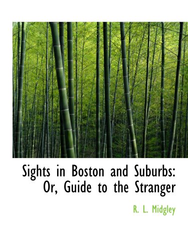 Beispielbild fr Sights in Boston and Suburbs: Or, Guide to the Stranger zum Verkauf von Revaluation Books