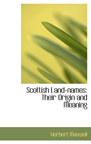 9780554757230: Scottish Land-names: Their Origin and Meaning [Lingua Inglese]