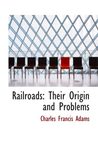 Beispielbild fr Railroads: Their Origin and Problems zum Verkauf von Revaluation Books