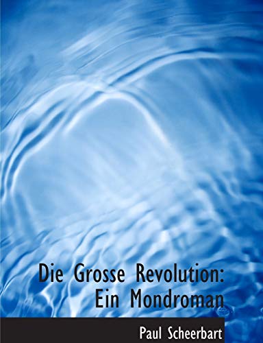 9780554759838: Die Grosse Revolution: Ein Mondroman