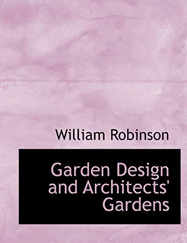 Garden Design and Architects' Gardens (9780554760490) by Robinson, William