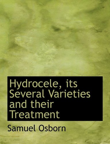 9780554763279: Hydrocele: its Several Varieties and their Treatment