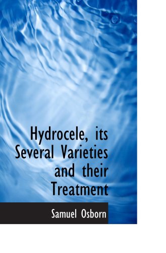 9780554763316: Hydrocele, its Several Varieties and their Treatment