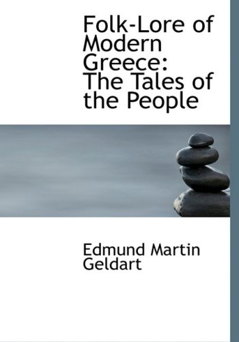 9780554763415: Folk-Lore of Modern Greece: The Tales of the People (Large Print Edition)