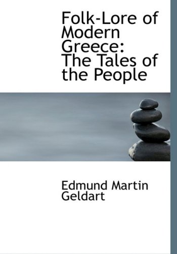 9780554763415: Folk-lore of Modern Greece: The Tales of the People