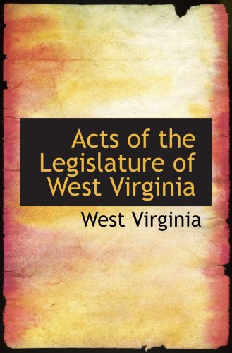 Acts of the Legislature of West Virginia (9780554764412) by Virginia, West