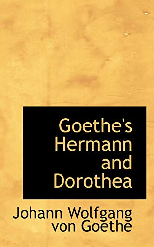 Stock image for Goethe's Hermann and Dorothea for sale by The Book Garden
