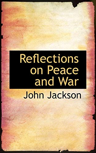 Reflections on Peace and War (9780554766539) by Jackson, John