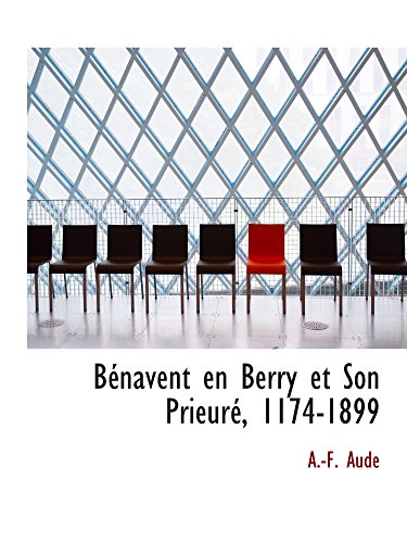 Stock image for Bnavent en Berry et Son Prieur, 1174-1899 (French Edition) for sale by Revaluation Books