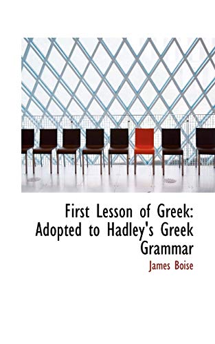 9780554772165: First Lesson of Greek: Adopted to Hadley's Greek Grammar