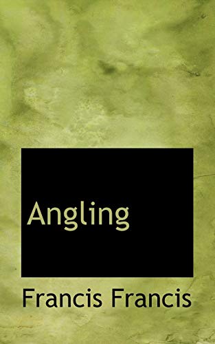 Angling (9780554774831) by Francis, Francis