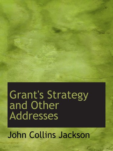 Beispielbild fr Grant's Strategy and Other Addresses zum Verkauf von Revaluation Books