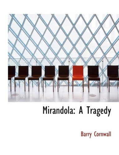 9780554786612: Mirandola: A Tragedy (Large Print Edition)