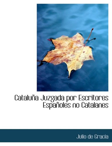 9780554788975: Cataluna Juzgada por Escritores Espanoles no Catalanes