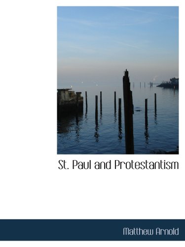 St. Paul and Protestantism (9780554789972) by Arnold, Matthew