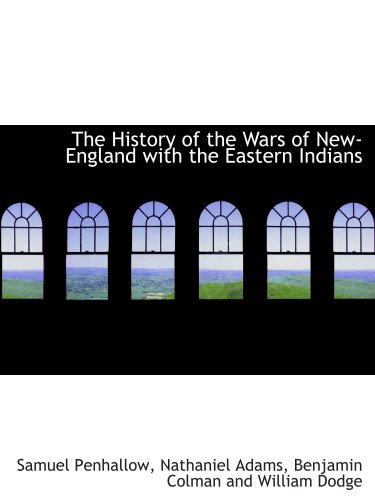 Stock image for The History of the Wars of New-England with the Eastern Indians for sale by Revaluation Books