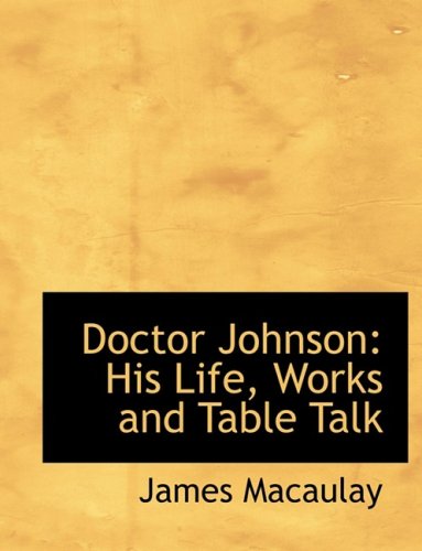 9780554795492: Doctor Johnson: His Life, Works and Table Talk (Large Print Edition)