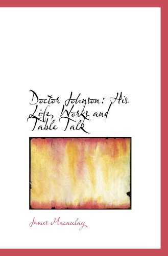 Beispielbild fr Doctor Johnson: His Life, Works and Table Talk zum Verkauf von Revaluation Books