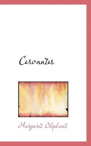 Cervantes (9780554796383) by Oliphant, Mrs. (Margaret)