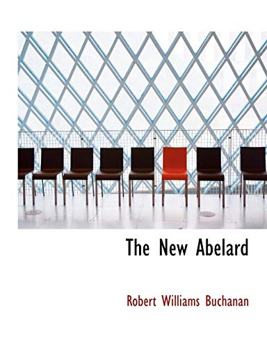 The New Abelard (9780554796659) by Buchanan, Robert Williams
