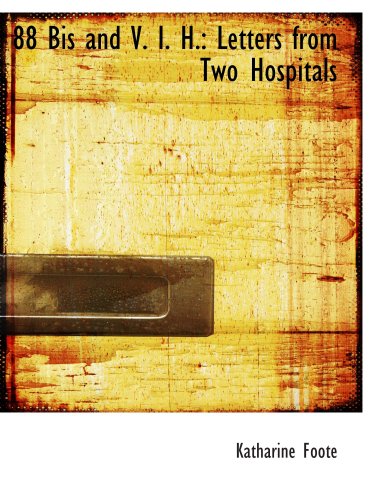 Imagen de archivo de 88 Bis and V. I. H.: Letters from Two Hospitals a la venta por Revaluation Books