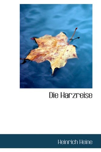 Die Harzreise (German Edition) (9780554801698) by Heine, Heinrich