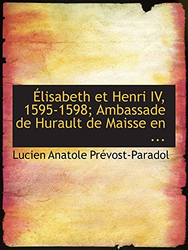 Beispielbild fr lisabeth et Henri IV, 1595-1598; Ambassade de Hurault de Maisse en . zum Verkauf von Revaluation Books
