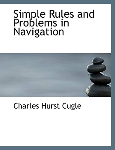 9780554814995: Simple Rules and Problems in Navigation