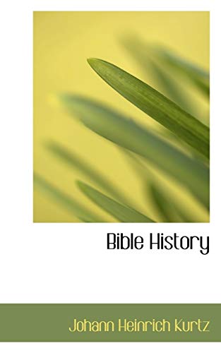 Bible History (9780554815336) by Kurtz, Johann Heinrich