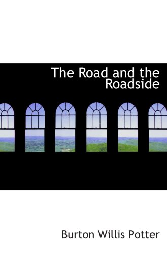 Imagen de archivo de The Road and the Roadside a la venta por Revaluation Books