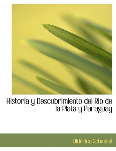 Imagen de archivo de Historia y Descubrimiento del Rio de la Plata y Paraguay a la venta por Buchpark