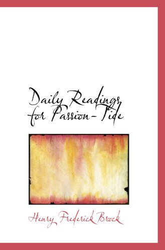 Beispielbild fr Daily Readings for Passion-Tide zum Verkauf von Revaluation Books