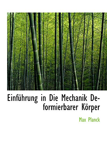EinfÃ¼hrung in Die Mechanik Deformierbarer KÃ¶rper (German Edition) (9780554829777) by Planck, Max