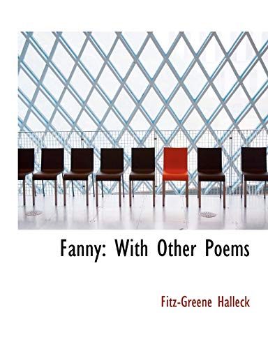 Fanny: With Other Poems (9780554830643) by Halleck, Fitz-greene