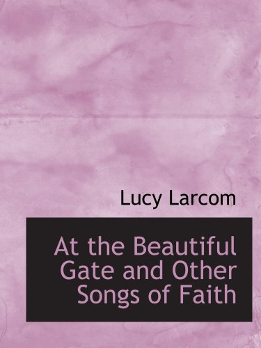 Imagen de archivo de At the Beautiful Gate and Other Songs of Faith a la venta por Revaluation Books