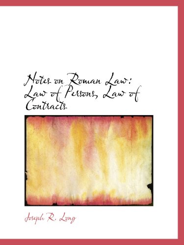 Imagen de archivo de Notes on Roman Law: Law of Persons, Law of Contracts a la venta por Revaluation Books