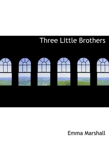 Three Little Brothers (9780554835518) by Marshall, Emma