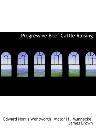 Imagen de archivo de Progressive Beef Cattle Raising a la venta por Revaluation Books