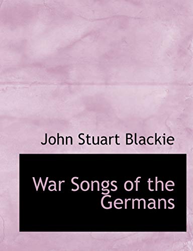 9780554841342: War Songs of the Germans (Large Print Edition)