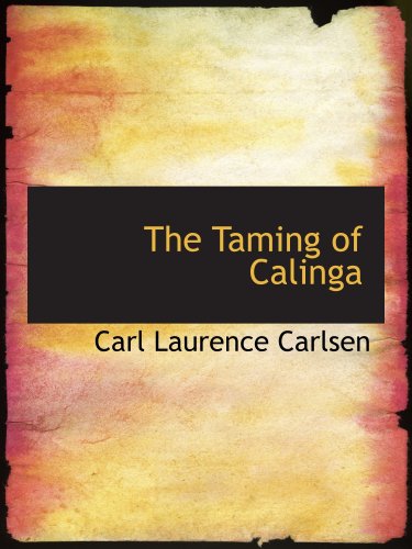 Beispielbild fr The Taming of Calinga zum Verkauf von Revaluation Books