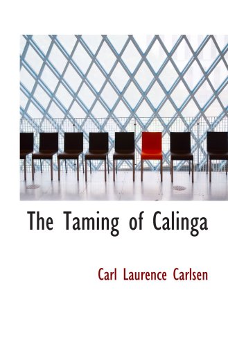 Beispielbild fr The Taming of Calinga zum Verkauf von Revaluation Books