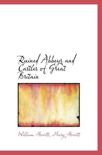 Stock image for Ruined Abbeys and Castles of Great Britain for sale by Revaluation Books