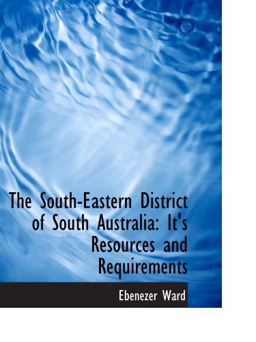 Imagen de archivo de The South-Eastern District of South Australia: It's Resources and Requirements a la venta por Revaluation Books