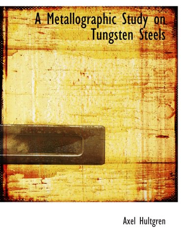 Stock image for A Metallographic Study on Tungsten Steels for sale by Revaluation Books